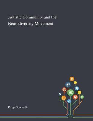 Autistic Community and the Neurodiversity Movement(English, Paperback, Kapp Steven K)