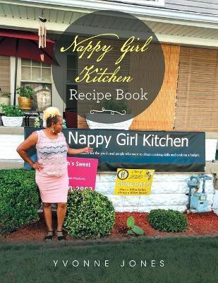 Nappy Girl Kitchen Recipe Book(English, Paperback, Jones Yvonne)