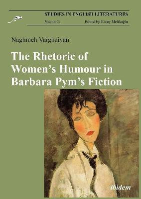 The Rhetoric of Women's Humour in Barbara Pym's Fiction(English, Paperback, Varghaiyan Naghmeh)