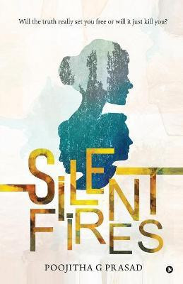 Silent Fires(English, Paperback, Poojitha G Prasad)
