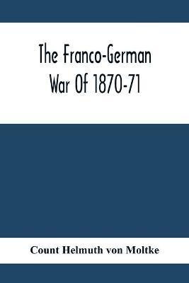 The Franco-German War Of 1870-71(English, Paperback, Helmuth Von Moltke Count)
