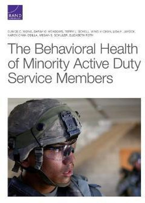 Behavioral Health of Minority Active Duty Service Members(English, Paperback, Wong Eunice C)