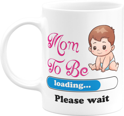 Flair Print Mom to be Loading Please wait Ceramic Ceramic Coffee Mug(330 ml)