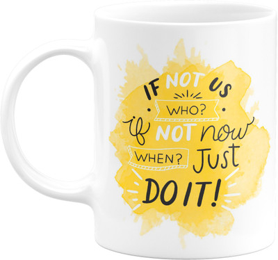 Flair Print If not us who Motivational ETI453 Printed on Ceramic White Coffee Ceramic Coffee Mug(330 ml)