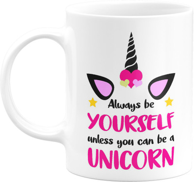 Eagletail India ‘Always be Yourself Unless You can be a Unicorn’ - Cute ETI593 Printed on Ceramic White Coffee Ceramic Coffee Mug(330 ml)