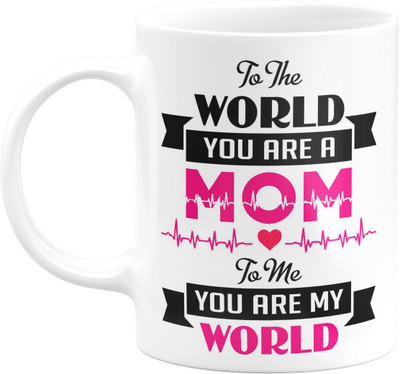 Flair Print Mom you are my world Ceramic Ceramic Coffee Mug(330 ml)