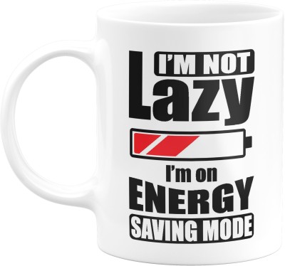 Eagletail India I’m not Lazy I’m on Energy Saving Mode ETI444 Printed on Ceramic White Coffee Ceramic Coffee Mug(330 ml)