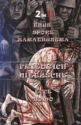 Thus Spoke Zarathustra & Ecce Homo (2In1)(English, Paperback, Nietzsche Friedrich)