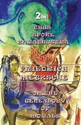 Thus Spoke Zarathustra & On The Genealogy Of Morals (2In1)(English, Paperback, Nietzsche Friedrich)