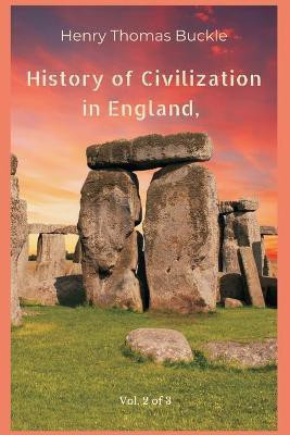 History of Civilization in England, Vol. 2 of 3(English, Paperback, Buckle Henry Thomas)