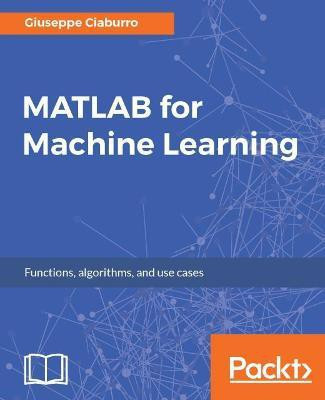 MATLAB for Machine Learning(English, Electronic book text, Ciaburro Giuseppe)