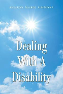Dealing with a Disability(English, Paperback, Simmons Sharon Marie)