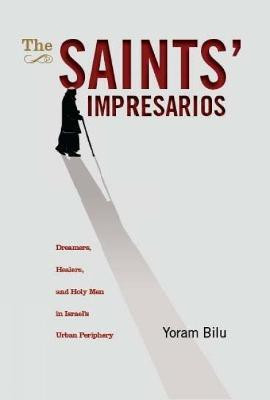 The Saints' Impresarios(English, Hardcover, Bilu Yoram)