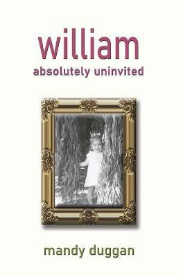 William absolutely uninvited(English, Hardcover, Duggan Mandy)
