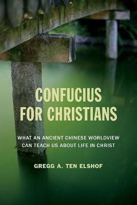 Confucius for Christians(English, Paperback, Elshof Gregg A. Ten)