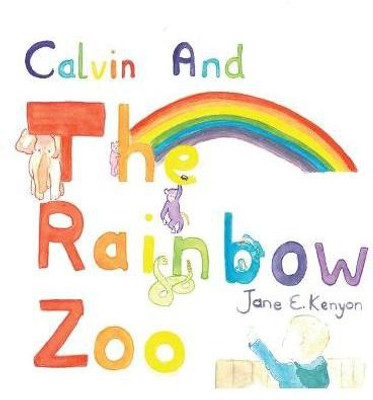 Calvin and the Rainbow Zoo(English, Hardcover, Kenyon Jane E)