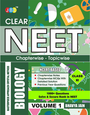 CLEAR NEET Biology Class 11, Most Comprehensive Biology Guide, 1000 Plus Important Questions, Based On Analysis Of Previously Asked 33 Years Questions, Only From NCERT, Have Concepts On The Fingertips(Paperback, BHAVYA JAIN) CLEAR NEET Biology Class 11, Most Comprehensive Biology Guide, 1000 Plus Important Questions, Based On Analysis Of Previously Asked 33 Years Questions, Only From NCERT, Have Concepts On The Fingertips(Paperback, BHAVYA JAIN)