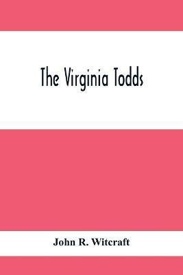 The Virginia Todds(English, Paperback, R Witcraft John)