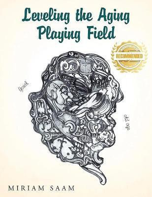 Leveling the Aging Playing Field(English, Paperback, Saam Miriam)
