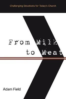 From Milk to Meat(English, Paperback, Field Adam)