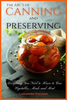 The ABC'S of Canning and Preserving(English, Paperback, Williams Cassandra)