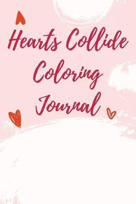 Hearts Collide Coloring Journal(English, Paperback, Jameslake Cristie)