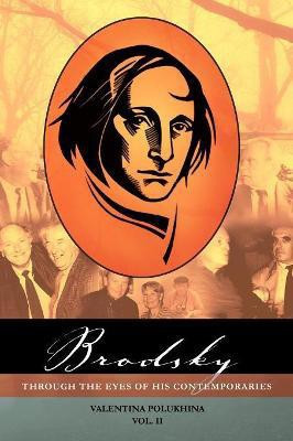 Brodsky Through the Eyes of His Contemporaries (Vol 2)(English, Paperback, Polukhina Valentina)
