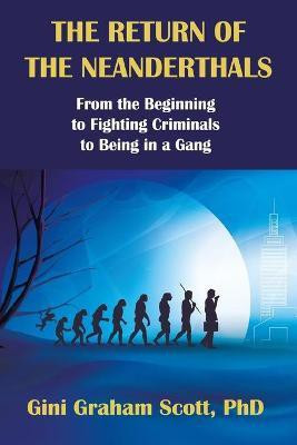 The Return of the Neanderthals(English, Paperback, Scott Gini Graham Graham)