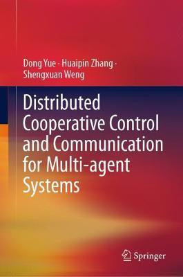 Distributed Cooperative Control and Communication for Multi-agent Systems(English, Hardcover, Yue Dong)