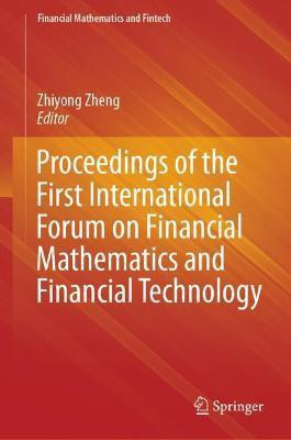 Proceedings of the First International Forum on Financial Mathematics and Financial Technology(English, Hardcover, unknown)