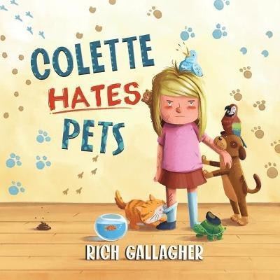 Colette Hates Pets(English, Paperback, Gallagher Richard)