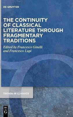 The Continuity of Classical Literature Through Fragmentary Traditions(English, Hardcover, unknown)