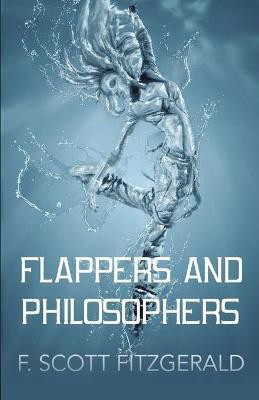 Flappers and Philosophers(English, Paperback, Fitzgerald F Scott)