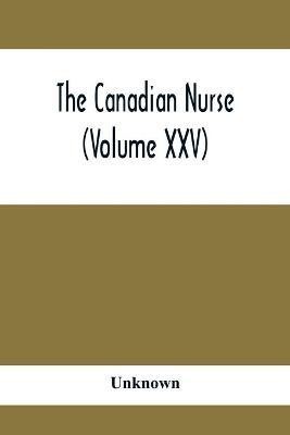 The Canadian Nurse (Volume XXV)(English, Paperback, unknown)