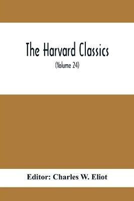 The Harvard Classics; Edmund Burke On Taste On The Sublime And Beautiful Reflections On The French Revolution A Letter To A Noble Lord (Volume 24)(English, Paperback, unknown)