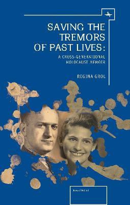 Saving the Tremors of Past Lives(English, Hardcover, Grol Regina)