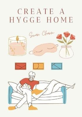 Create a Hygge Home(English, Paperback, Charm Swan)