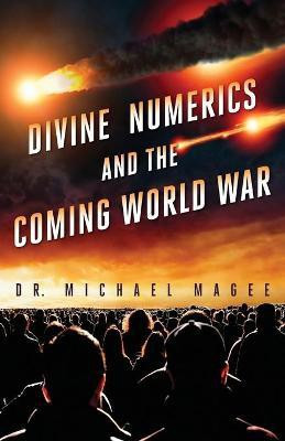 Divine Numerics and the Coming World War(English, Paperback, Magee Michael D Dr)