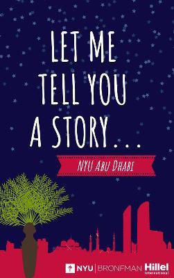 Let Me Tell You a Story... 2021(English, Paperback, NYU Abu Dhabi Students)