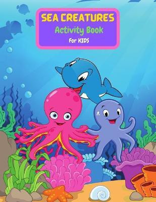 Sea Creatures Activity Book For Kids(English, Paperback, Reed Tony)