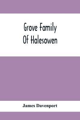 Grove Family Of Halesowen(English, Paperback, Davenport James)