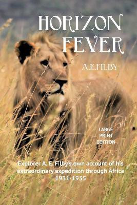 Horizon Fever I - LARGE PRINT(English, Hardcover, Filby Archibald Edmund)