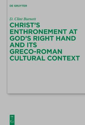 Christ's Enthronement at God's Right Hand and Its Greco-Roman Cultural Context(English, Hardcover, Burnett D. Clint)