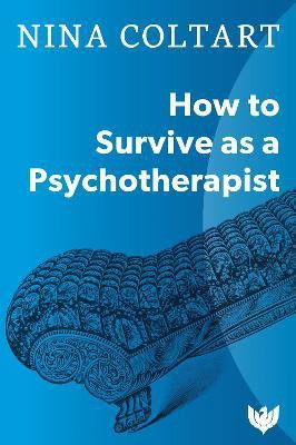 How to Survive as a Psychotherapist(English, Paperback, Coltart Nina)