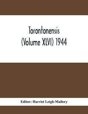 Torontonensis (Volume XIVI) 1944(English, Paperback, unknown)