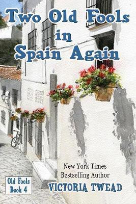 Two Old Fools in Spain Again(English, Paperback, Twead Victoria)