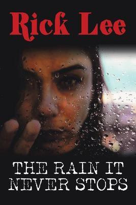 The Rain It Never Stops(English, Paperback, Lee Rick)