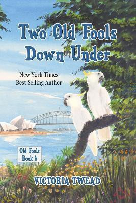 Two Old Fools Down Under(English, Hardcover, Twead Victoria)