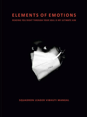 Elements Of Emotions(Paperback, Squadron Leader Vibhuti Mangal)