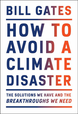 How To Avoid A Climate Disaster: The Solutions We Have And The Breakthroughs We Need Paperback – 16 February 2021(Paperback, Bill Gates)